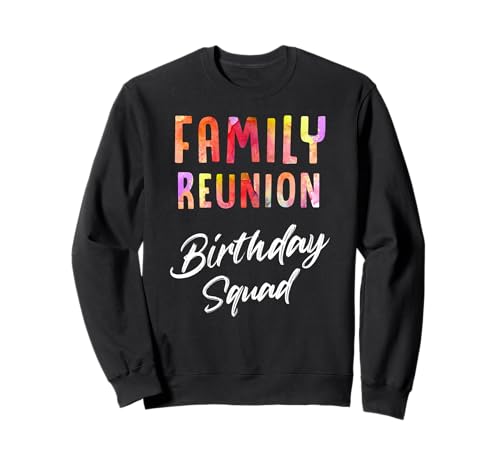 Family Reunion 2026 Birthday Squad Party Cousin Tie Dye Sweatshirt