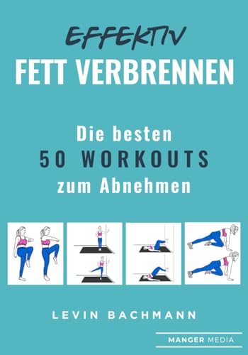 Effektiv Fett verbrennen: Die besten 50 Workouts zum Abnehmen