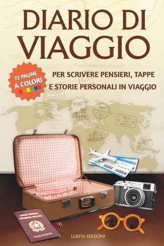 Diario di viaggio: Taccuino da viaggio per scrivere pensieri, tappe e storie personali in viaggio
