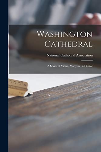 Washington Cathedral: a Series of Views, Many in Full Color