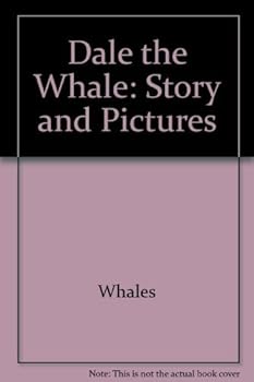 Hardcover Dale the Whale: Story and Pictures (Critterland Ocean Adventures) Book
