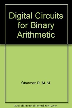 Digital Circuits for Binary Arithmetic: Oberman, R. M. M ...