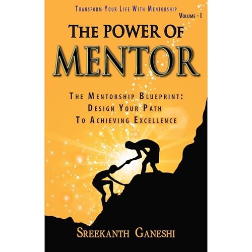 Listen to The Power of Mentor - Volume I by Sreekanth Ganeshi episode artwork