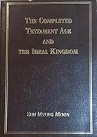 The Completed Testament Age and the Ideal Kingdom 0910621977 Book Cover