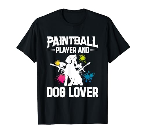 Paintball Player & Dog Lover Dog Owner - Paintballer - Joueur de paintball et amoureux des chiens T-Shirt