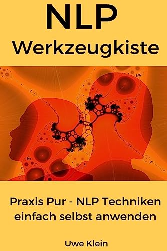 Preisvergleich Produktbild NLP Werkzeugkiste: Praxis Pur - NLP Techniken einfach selbst anwenden