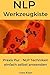 Produktbild NLP Werkzeugkiste: Praxis Pur - NLP Techniken einfach selbst anwenden