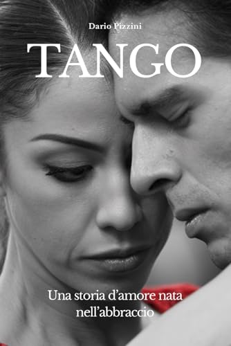 TANGO: Una storia d’amore nata nell’abbraccio (Italian Edition)