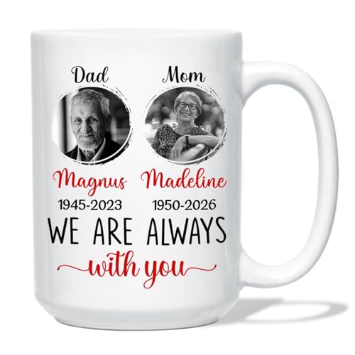 Picture Remembrance Loss of Dad and Mom White Coffee Cup 11 15 Oz, Personalized In Memorial Coffee Mug, We Are Always With You Ceramic Mug, Customized Photo Names Year Remembrance Memorial Cup Gifts