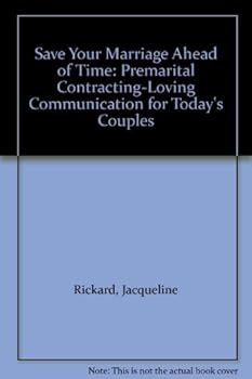 Hardcover Save Your Marriage Ahead of Time: Premarital Contracting-Loving Communication for Today's Couples Book