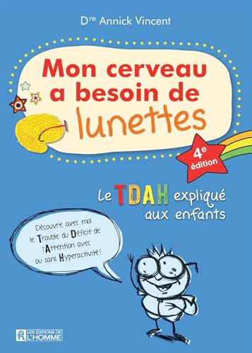 Mon cerveau a besoin de lunettes: Le TDAH expliqué aux enfants