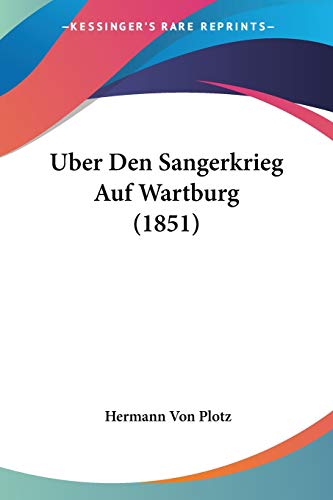 Uber Den Sangerkrieg Auf Wartburg (1851) (German Edition)