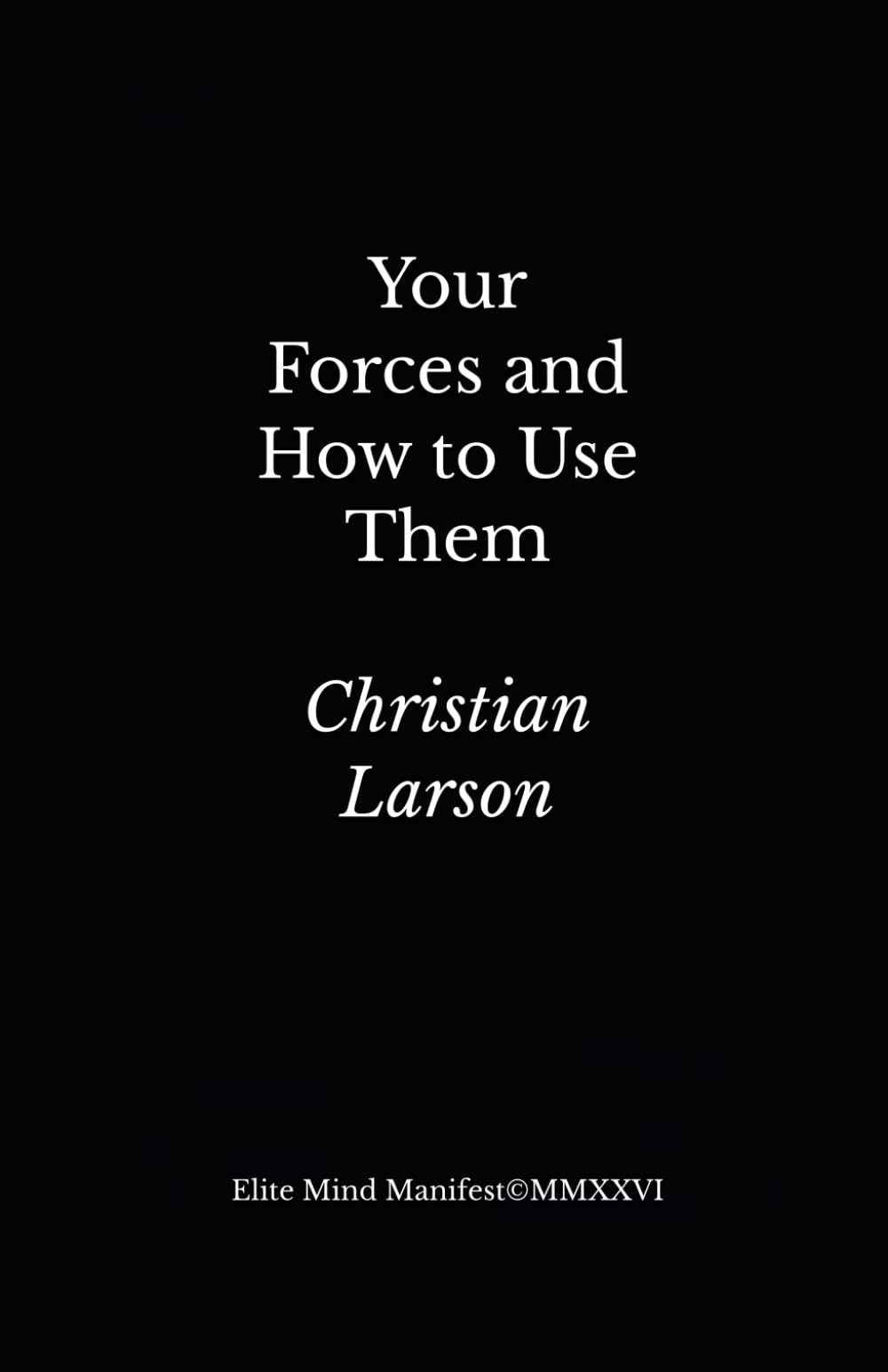 Your Forces and How to Use Them