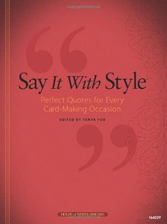 Say It With Style: Perfect Quotes for Every Card-Making Occasion-Wow! eBook