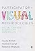 Participatory Visual Methodologies: Social Change, Community and Policy