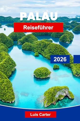 Palau Reiseführer 2026: Entdecken Sie Mikronesiens Inselparadies mit Tauchen, Lagunen, Stränden und Meereslebewesen