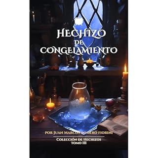 Hechizo de Congelamiento Audiolibro Por Juan Marcos Romero Fiorini arte de portada