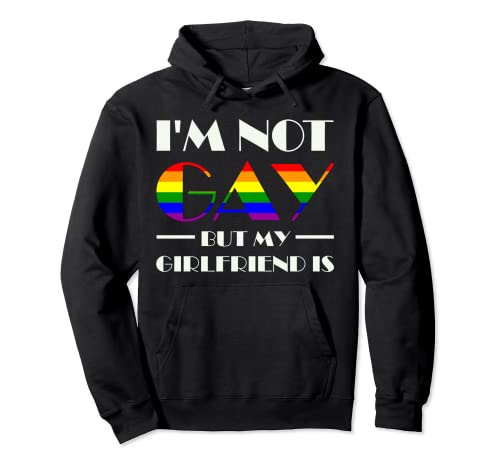 Camiseta con texto en inglés "I'm Not Gay But My Girlfriend Is Camiseta, regalo de orgullo LGBT Sudadera con Capucha