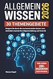 Allgemeinwissen - 30 Themengebiete - Inkl. Audioquiz: Steigern Sie durch die erwiesenermaßen besten Lernmethoden maximal Ihre Allgemeinbildung und Ihren IQ