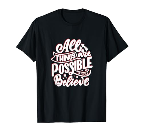 Todas las cosas son posibles si crees - Jesus Love Believer Camiseta