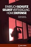 Einbruchschutz, Selbstverteidigung, Home Defense - Stefan Straßer, Georg Zakrajsek 