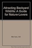 Attracting Backyard Wildlife: A Guide for Nature-Lovers