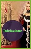  Iniziazione (Italian Edition)