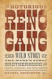 The Notorious Reno Gang: The Wild Story of the West's First Brotherhood of Thieves, Assassins, and Train Robbers