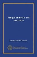 Fatigue of metals and structures B008PNI5Q0 Book Cover