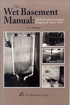 Paperback Wet Basement Manual: Methods and Innovations Employed Since 1947 Book