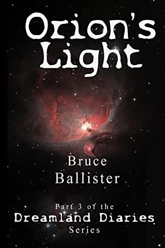 Orion's Light: Part 3 of the Dreamland Diaries Series