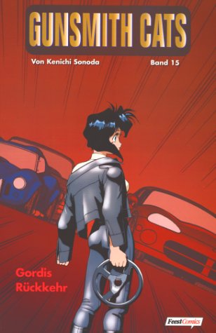 Preisvergleich Produktbild Gunsmith Cats, Bd.15, Gordis Rückkehr