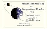 Mathematical Modeling and Computational Calculus Vol 1 - Computers and the Analysis of Physical Systems