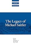  The Legacy of Michael Sattler (Classics of the Radical Reformation) (English Edition)