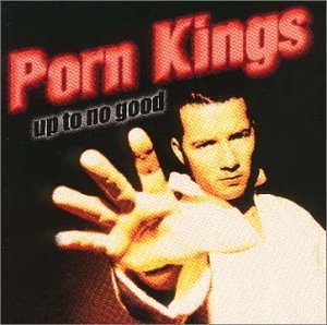 Up to No Good: Porn Kings: Amazon.es: CDs y vinilos}