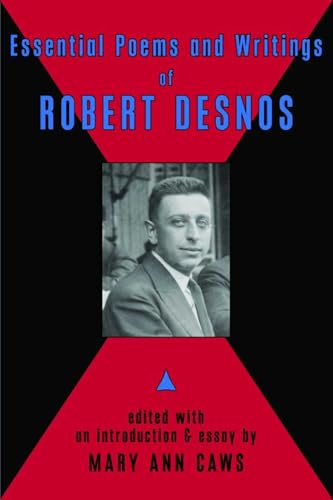 Essential Poems & Writings of Robert Desnos