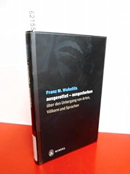 Ausgerottet - Ausgestorben: Uber Den Untergang Von Arten, Volkern Und Sprachen