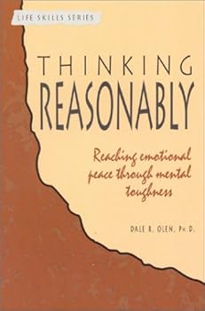 Paperback Thinking Reasonably: Reaching Emotional Peace Through Mental Toughness (A Life Skills Series Book) Book