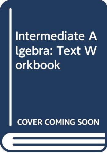 Intermediate Algebra: Text Workbook 0534398510 Book Cover