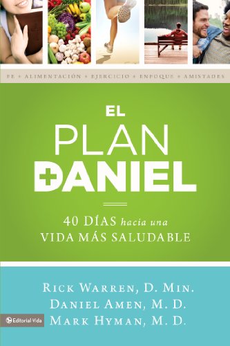 El plan Daniel: 40 dÃ­as hacia una vida mÃ¡s saludable (The Daniel Plan) (Spanish Edition)
