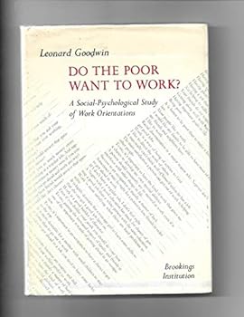 Hardcover Do the Poor Want to Work? a Social-Psychological Study of Work Orientations Book
