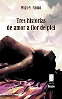 Tres historias de amor a flor de piel 9977238847 Book Cover