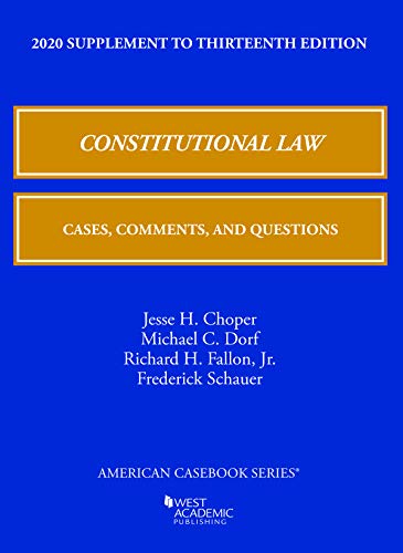 Constitutional Law: Cases, Comments, and Questions, 13th, 2020 Supplement (American Casebook Series)