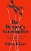 The Despot's Accomplice: How the West is Aiding and Abetting the Decline of Democracy