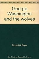 George Washington and the wolves 0914842234 Book Cover