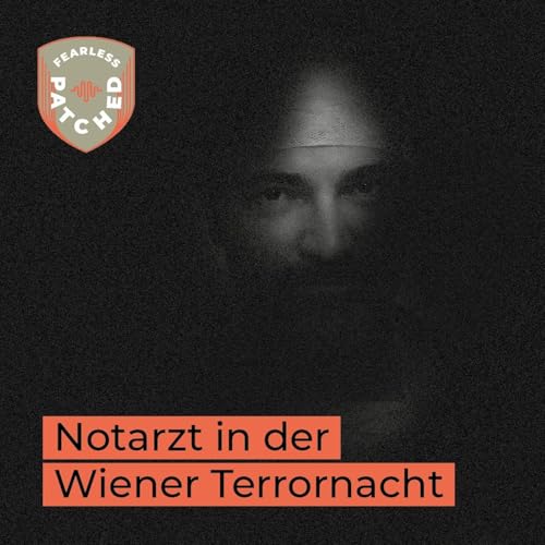#17 Adam &ndash; Als Notarzt in der Wiener Terrornacht im Einsatz