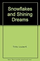 Snowflakes and Shining Dreams 080348836X Book Cover