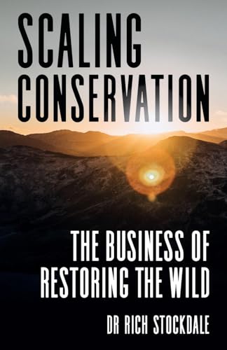 Scaling Conservation: The business of restoring the wild