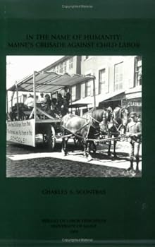 Paperback In the Name of Humanity: Maine's Crusade Against Child Labor Book
