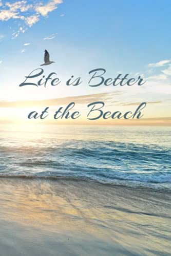 Life is Better at the Beach: Journal that is perfect for every day use!